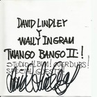 David Lindley - Twango Bango II (With Wally Ingram)