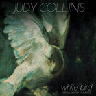 Judy Collins - White Bird - Anthology Of Favorites