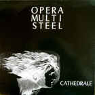 Opera Multi Steel - Cathedrale + Rien (Reissued 2007)