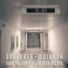 Scheuber - Burn The Sun & Never Been Missed (EP)