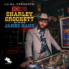 Charley Crockett - 10 For Slim: Charley Crockett Sings James Hand