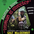 Galt Macdermot - Woman Is Sweeter (Vinyl)