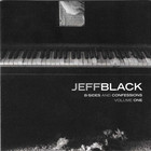 Jeff Black - B-Sides And Confessions: Vol. 1