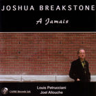 Joshua Breakstone - A Jamais