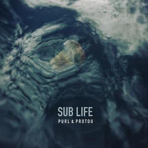 Sub Life (With Protou)