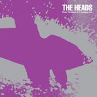 The Heads - Under The Stress Of A Headlong Dive