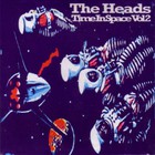 The Heads - Time In Space Vol. 2
