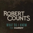 Robert Counts - What Do I Know (CDS)