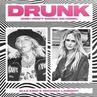 Elle King - Drunk (And I Don't Wanna Go Home) (With Miranda Lambert) (CDS)