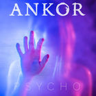 Ankor - Psycho (CDS)