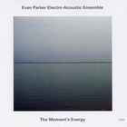 Evan Parker - The Moment's Energy