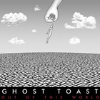 Ghost Toast - Out Of This World