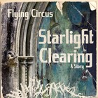 Flying Circus - Starlight Clearing
