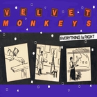 Velvet Monkeys - Everything Is Right (Remastered 2011)