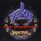 Yaku - Total Immigration (Supermax Voice)