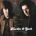Hardin & York - Can't Keep A Good Man Down: Hardin & York Anthology CD1