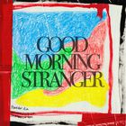 Foreign Air - Good Morning Stranger