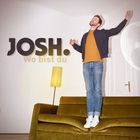 Josh. - Wo Bist Du (CDS)