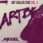 Miguel - Art Dealer Chic Vol. 2