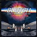 Clutch - Songs Of Much Gravity... 1993-2001