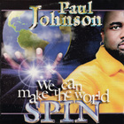 Paul Johnson - We Can Make The World Spin