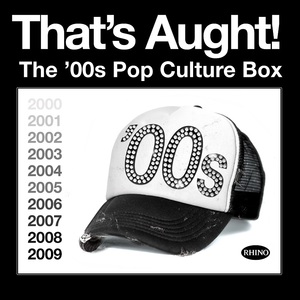 That's Aught! The '00S Pop Culture Box