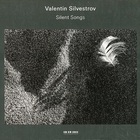 Valentin Silvestrov - Silent Songs CD2