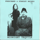 Stanley Brinks - Midnight Tequila (With Freschard)