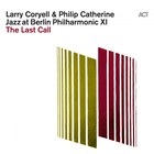 Larry Coryell & Philip Catherine - Jazz At Berlin Philharmonic Xi: The Last Call (Live)