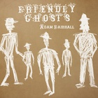Adam Fairhall - Friendly Ghosts