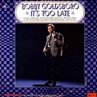 Bobby Goldsboro - It's Too Late (Vinyl)