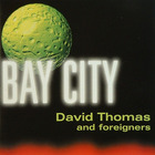 David Thomas - Bay City