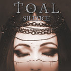 Toal - Silence (CDS)