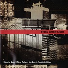 Roberto Musci - Steel Water Light (With Chris Cutler, Jon Rose & Claudio Gabbiano)