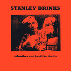 Stanley Brinks - Another One Just Like That!
