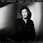Bill Medley - Right Here And Now (Vinyl)
