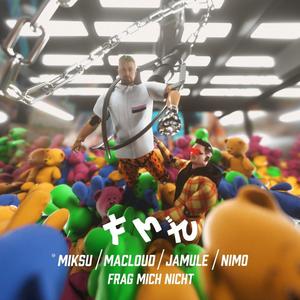Frag Mich Nicht (With Macloud, Nimo & Jamule)