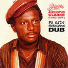 Augustus ''Gussie'' Clarke - Black Foundation Dub (Reissued 2001)