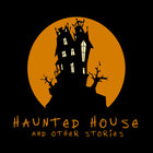 Aviators - Haunted House - And Other Stories