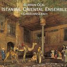 Burhan Ocal - Caravanserai (With Istanbul Oriental Ensemble)