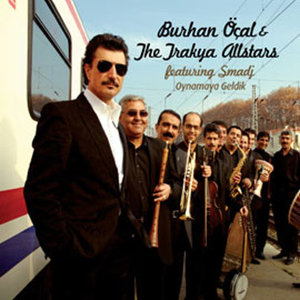 Oynamaya Geldik (With The Trakya All Stars)