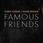 Chris Young - Famous Friends (With Kane Brown) (CDS)