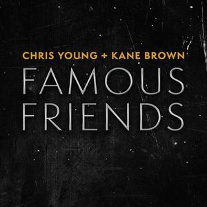 Famous Friends (With Kane Brown) (CDS)