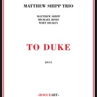 Matthew Shipp Trio - To Duke
