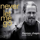 Thomas Chapin - Never Let Me Go: Quartets '95 & '96 CD3