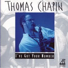 Thomas Chapin - I've Got Your Number