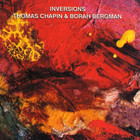 Thomas Chapin - Inversions (With Borah Bergman)
