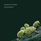 Shadow Of The Beat - Nanokaravan