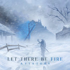 Aviators - Let There Be Fire CD1