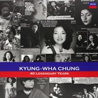 Kyung-Wha Chung - 40 Legendary Years CD19